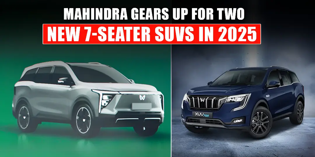 Mahindra Gears Up for Two New 7-Seater SUVs in 2025 