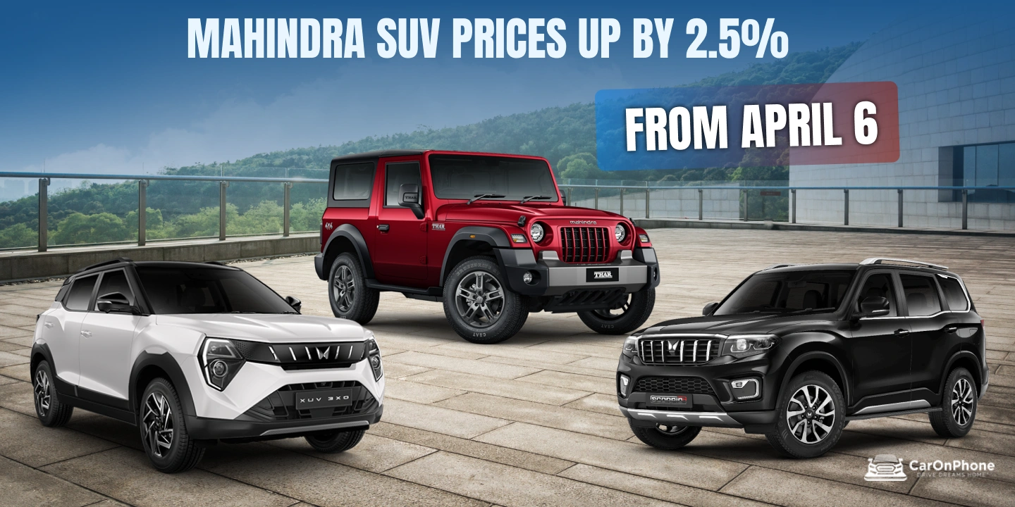 Mahindra SUV Prices Up by 2.5% from April 6_ Thar, Scorpio-N, and XUV 3XO Affected