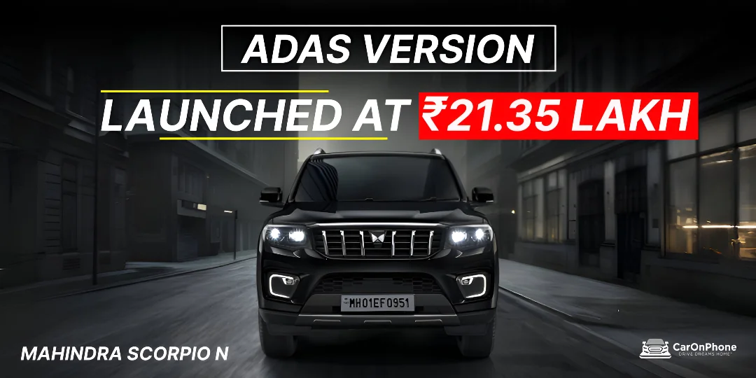 Mahindra Scorpio N ADAS Version Launched at Rs. 21.35 Lakh