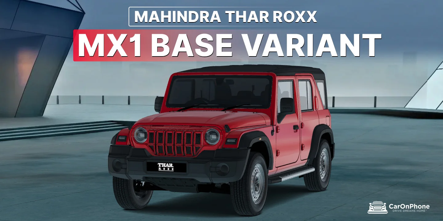 Mahindra Thar Roxx MX1 base variant, What does it offer?