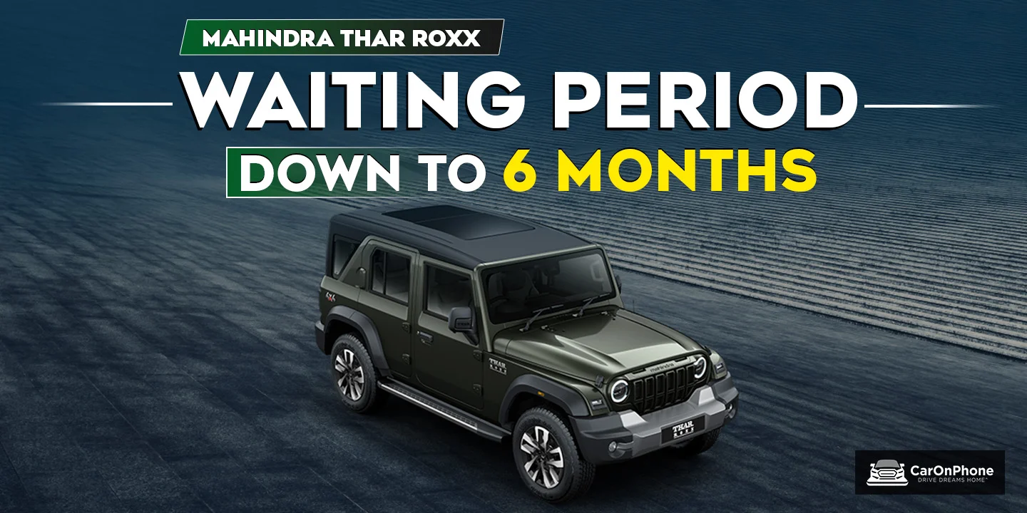 Mahindra Thar Roxx waiting period down to 6 months, Check variant-wise availability