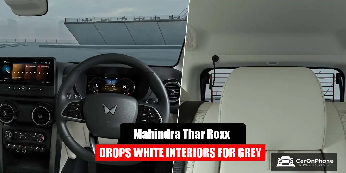 No More white interiors for the Mahindra Thar Roxx, Gets New Mocha Grey Interiors