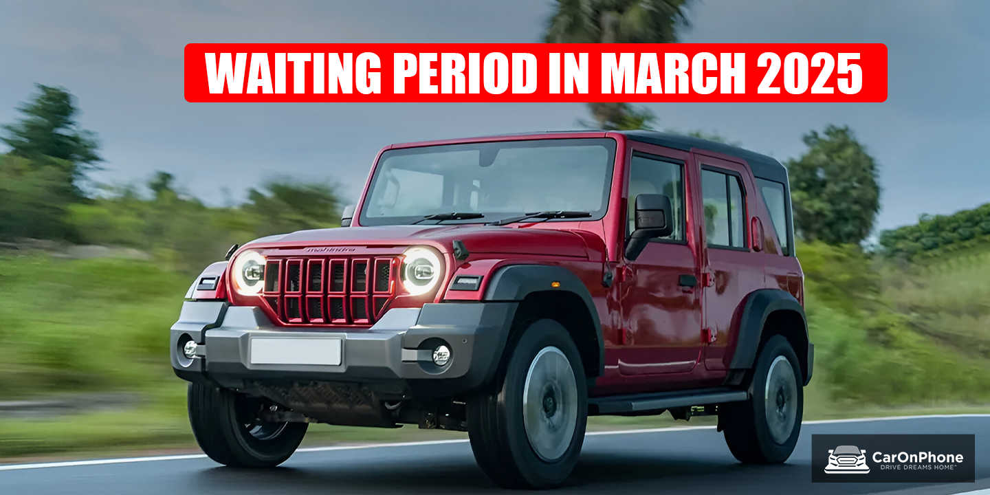 Mahindra Thar Roxx Waiting Period In March 2025