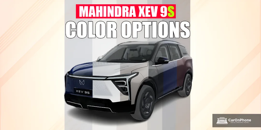 Check Out 6 Color Options Of Mahindra XEV 9S Cover