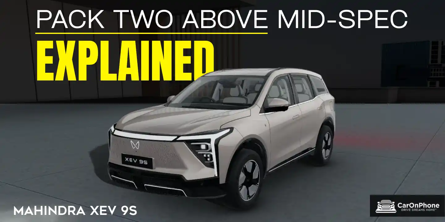 Mahindra XEV 9S Pack TWO Above Mid-spec Explained In Detail Cover