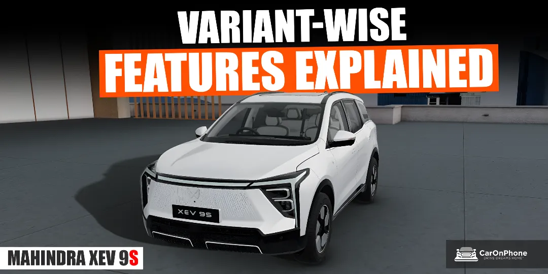 Mahindra XEV 9S Variant-Wise Features Explained! Cover