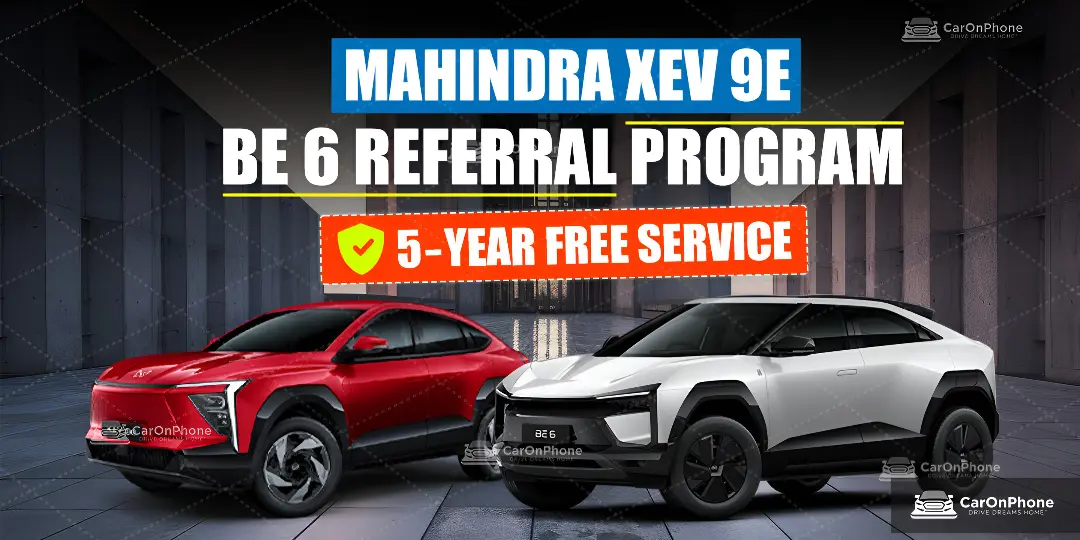 Mahindra XEV 9e, BE 6 Referral Program ccvoer