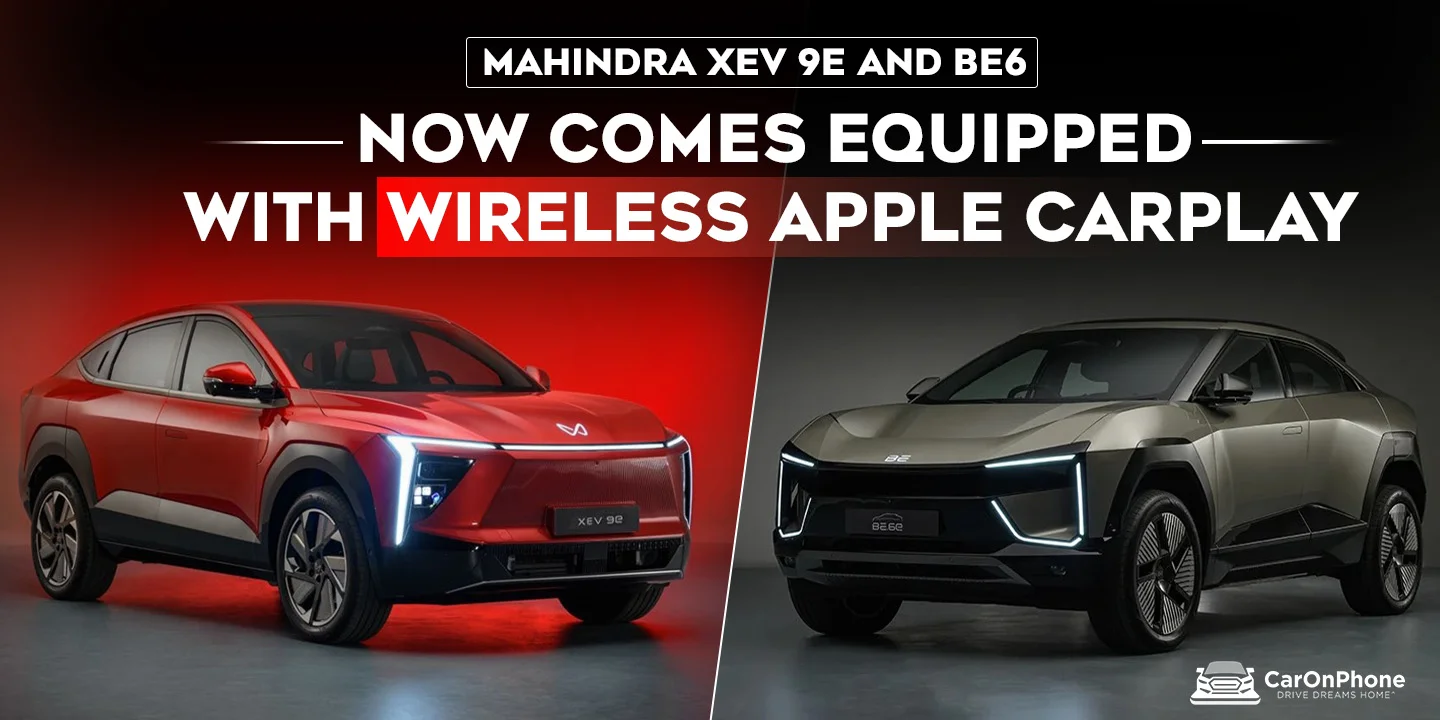 Mahindra XEV 9e and BE6 Now Come Equipped with Wireless Apple CarPlay