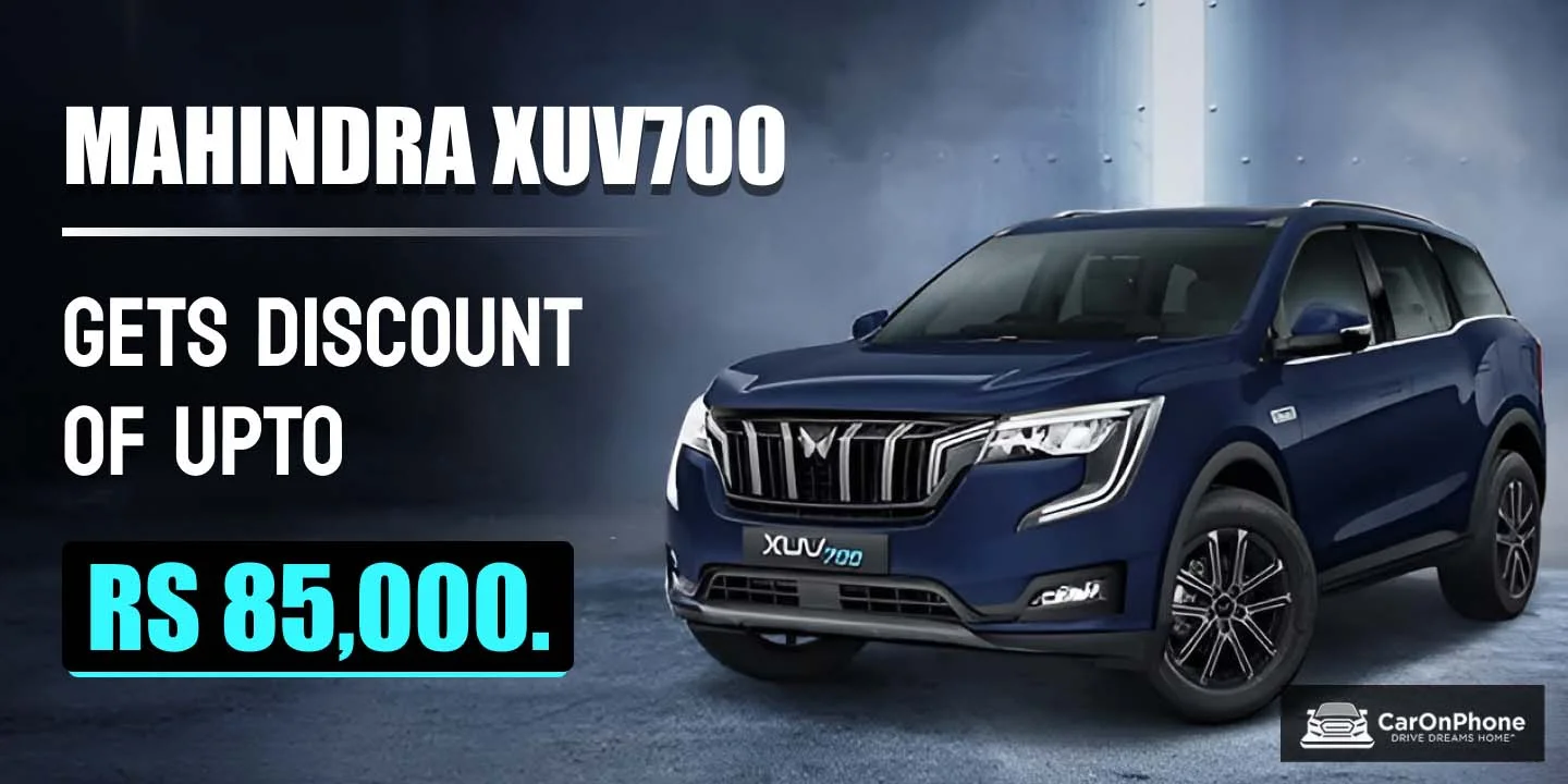 Mahindra XUV700 Gets Discount Of Upto Rs 85,000