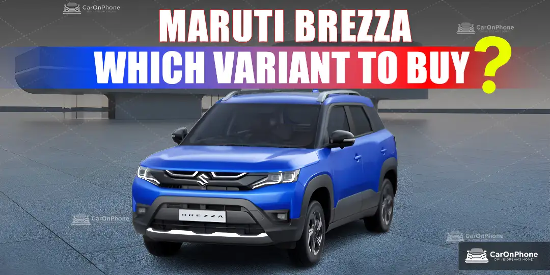 Maruti Brezza – Best Variant to Buy in 2025; Price & Features