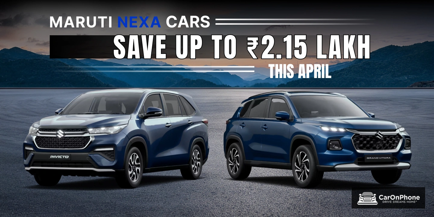 Maruti Nexa Discounts April 2026_ Save Up to ₹2.15 Lakh on Invicto, Grand Vitara & More-1