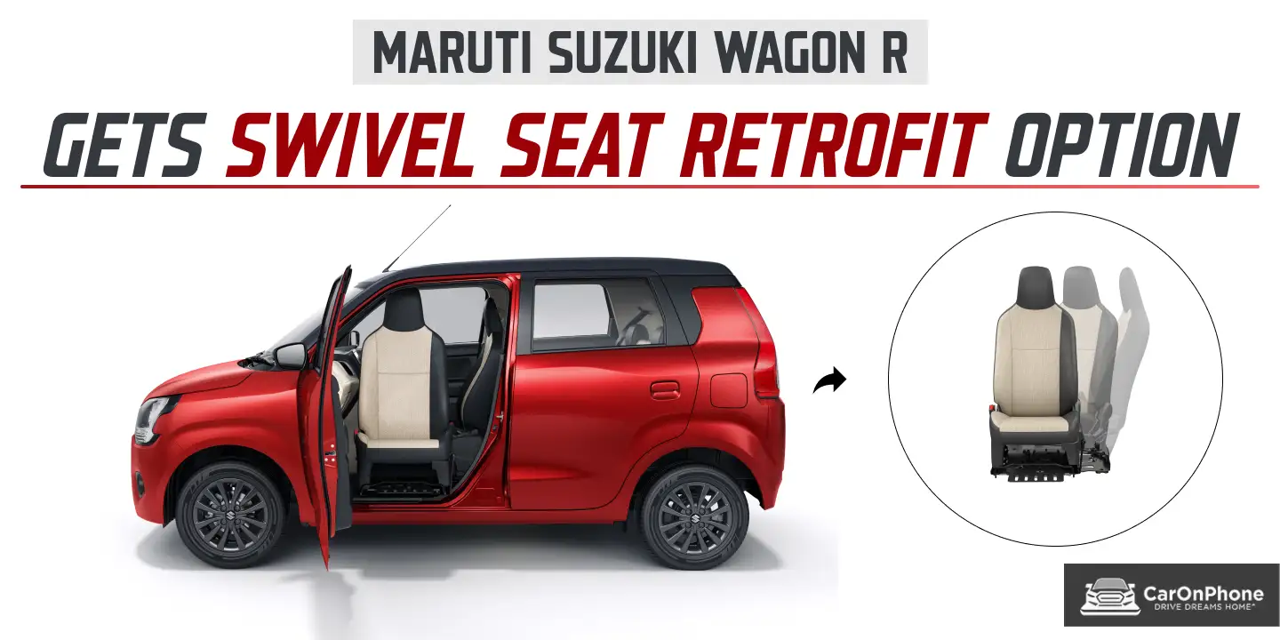 Maruti Suzuki Introduces Swivel Seat Option For Wagon R