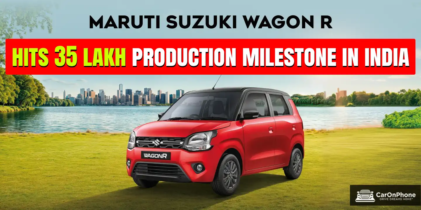 Over 35 Lakh Units Of Maruti Wagon R Produced In India Since December 1999
