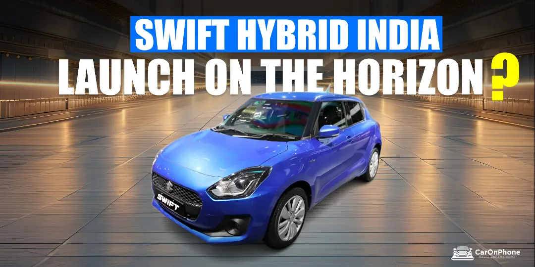 Is The Maruti Swift Hybrid Coming To India Soon? cover