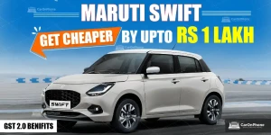 GST 2.0 Benefits: Maruti Swift Gets Cheaper By Upto Rs 1 Lakh