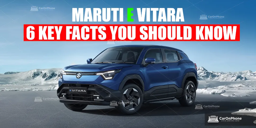 Maruti e Vitara: 6 Key Facts You Should Know  