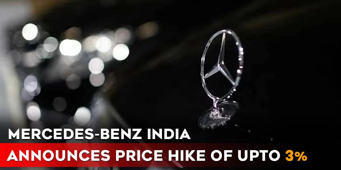 Mercedes-Benz India Announces Price Hike by up to 3% in two stages by September