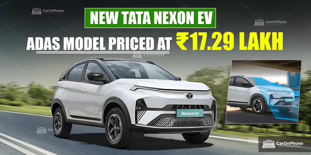 New Tata Nexon EV ADAS Model Priced at ₹17.29 Lakh in India