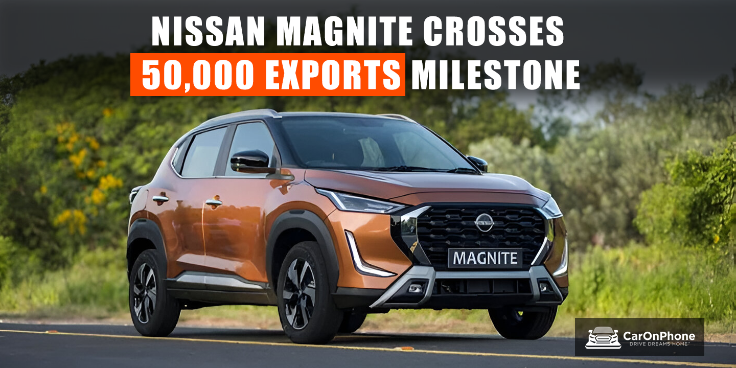 Nissan Magnite crosses 50,000 exports milestone, Is Now E20 Compliant