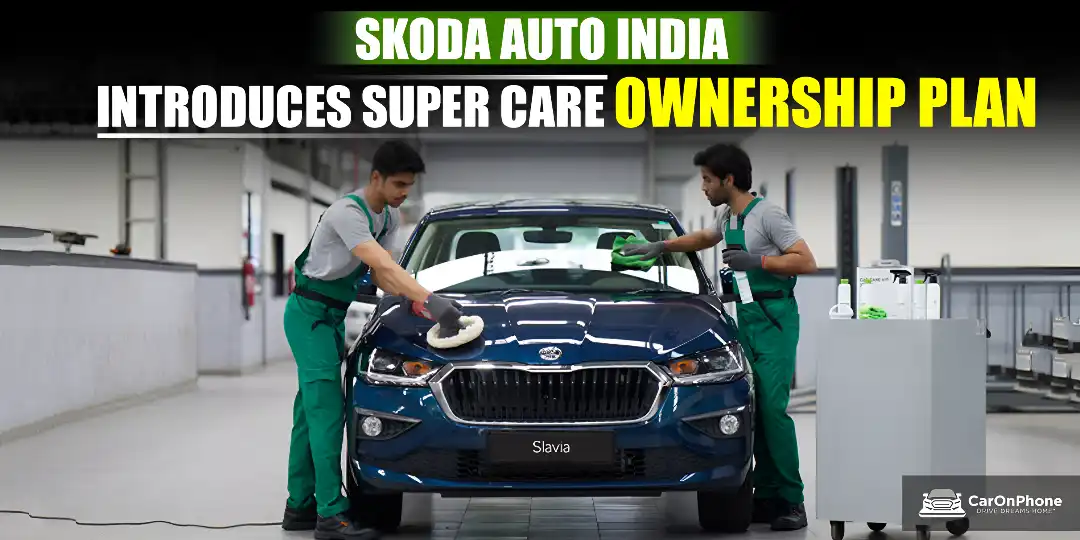 Skoda Auto India Rolls Out Super Care Programme with Extended Warranty and Service Coverage 1 Skoda Auto India Rolls Out Super Care Programme with Extended Warranty and Service Coverage