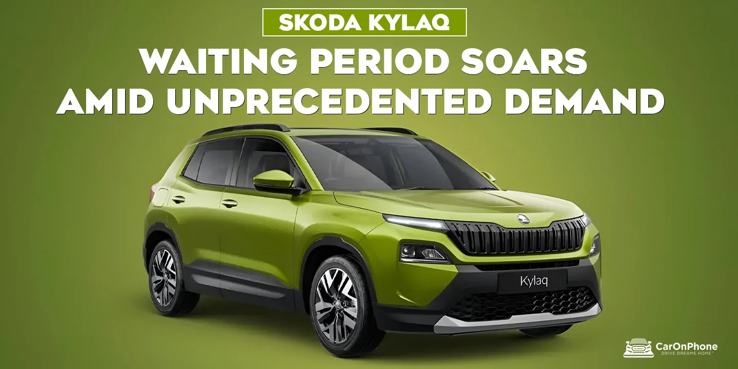 Skoda Kylaq Waiting Period Soars Amid Unprecedented Demand