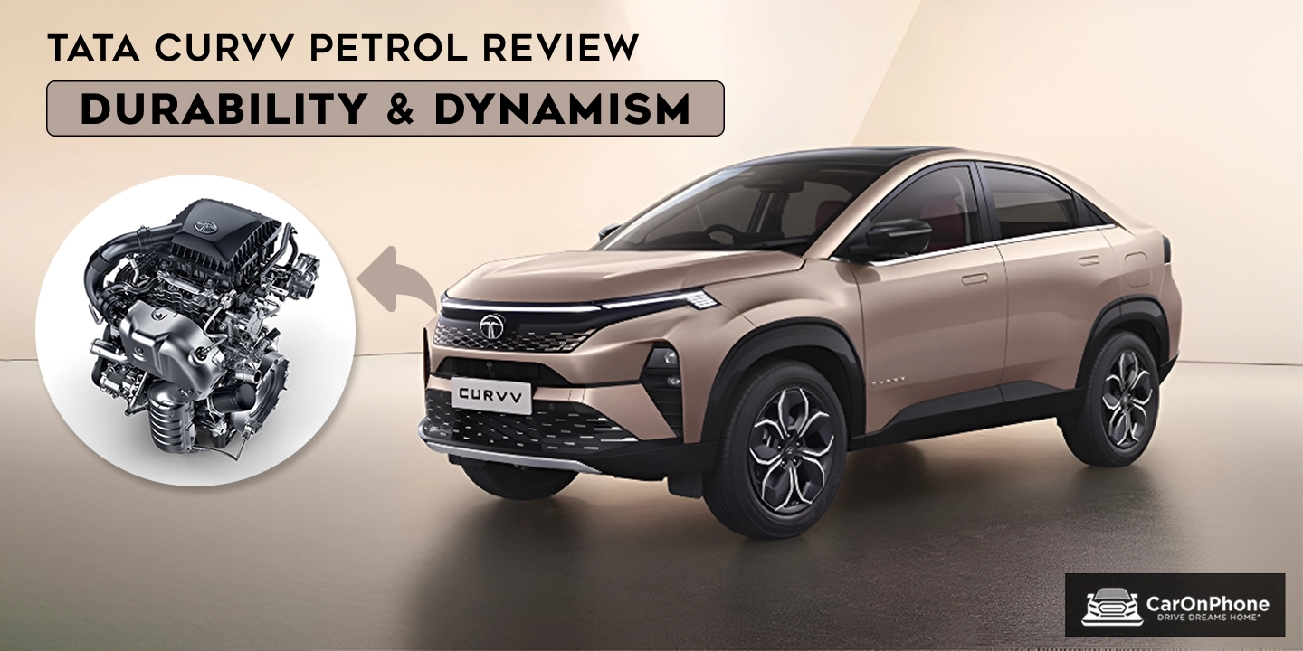 Tata Curvv Petrol Review – Long-Term Durability & Dynamic Performance