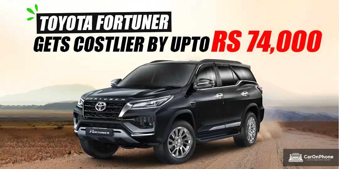 Toyota Fortuner Gets Costlier By Upto Rs 74,000