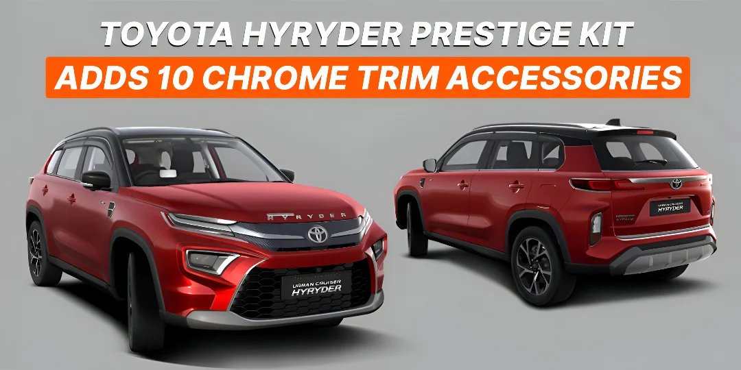Toyota Hyryder Prestige Kit Adds 10 Chrome Trim Accessories