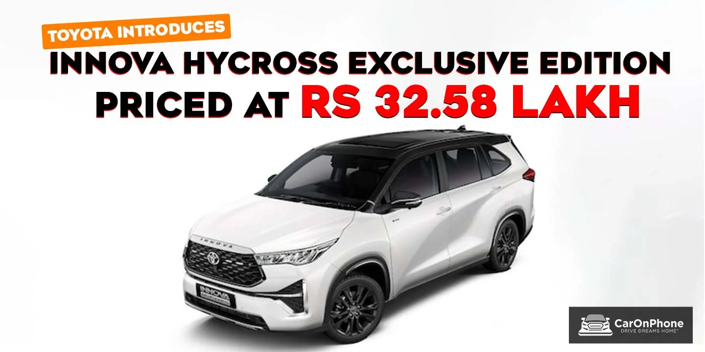 Toyota introduces Innova Hycross Exclusive Edition, Priced at Rs 32.58 lakh