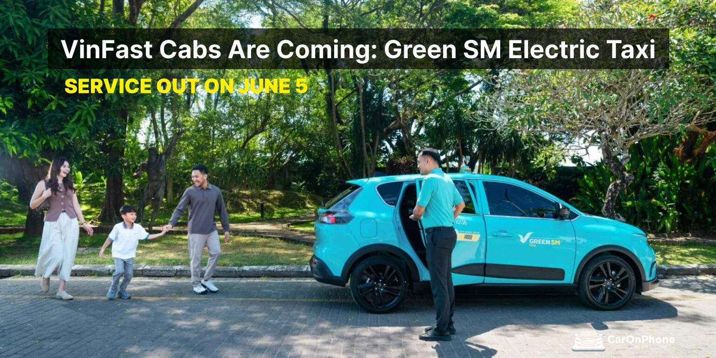 VinFast Cabs Are Coming_ Green SM Electric Taxi Service Out on June 5