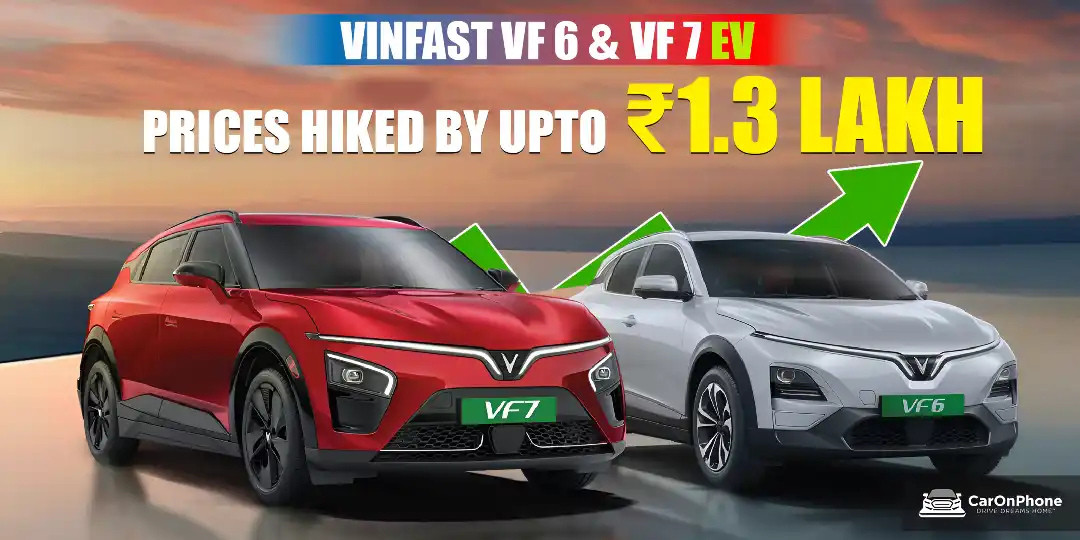 VinFast VF 6, VF 7 EV Prices Increased by Up to Rs 1.3 Lakh