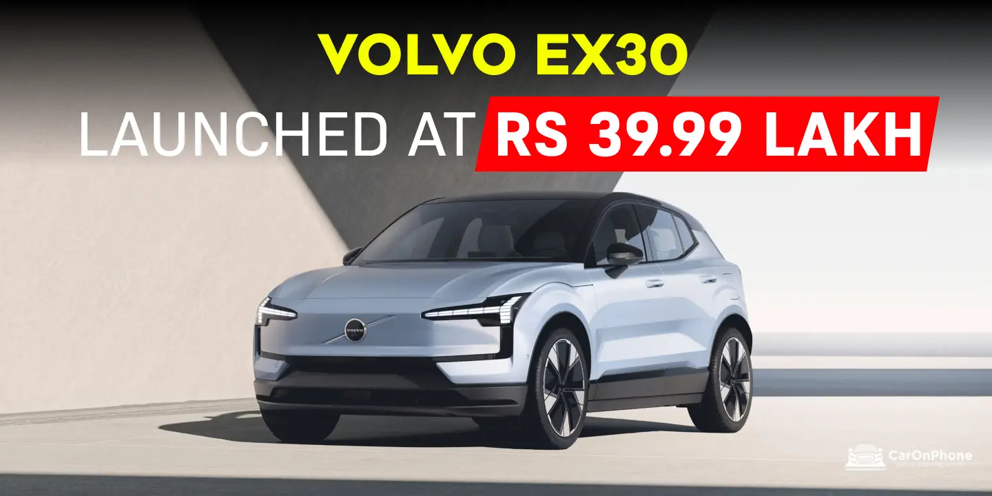 Volvo EX30 Launched at Rs 39.99 Lakh- A Game Changer in the Electric SUV Segment