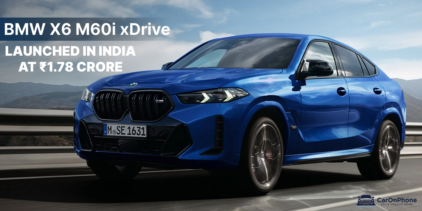 BMW X6 M60i xDrive Launched in India at Rs 1.78 Crore_ 530 hp, V8 Power & Pure Luxury
