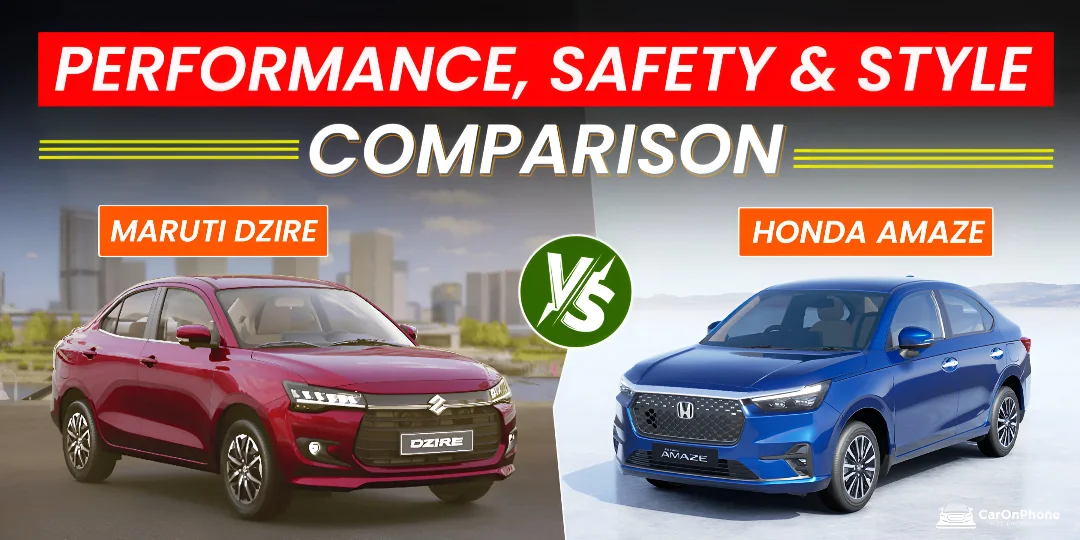 Maruti Dzire vs Honda Amaze – Comprehensive Performance, Safety & Style Comparison