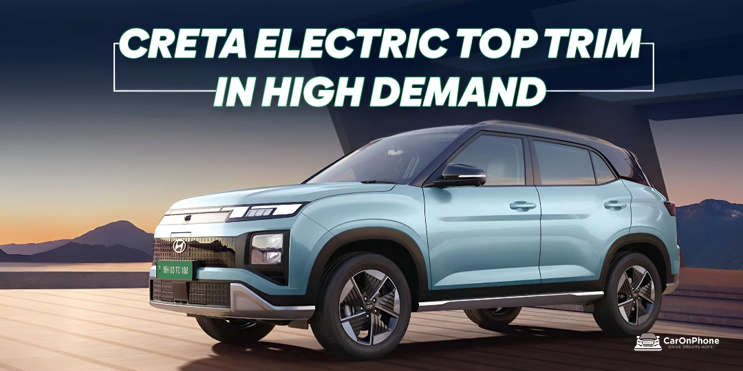 Creta Electric Top Trim – Buyers Lining Up, Demand Soars