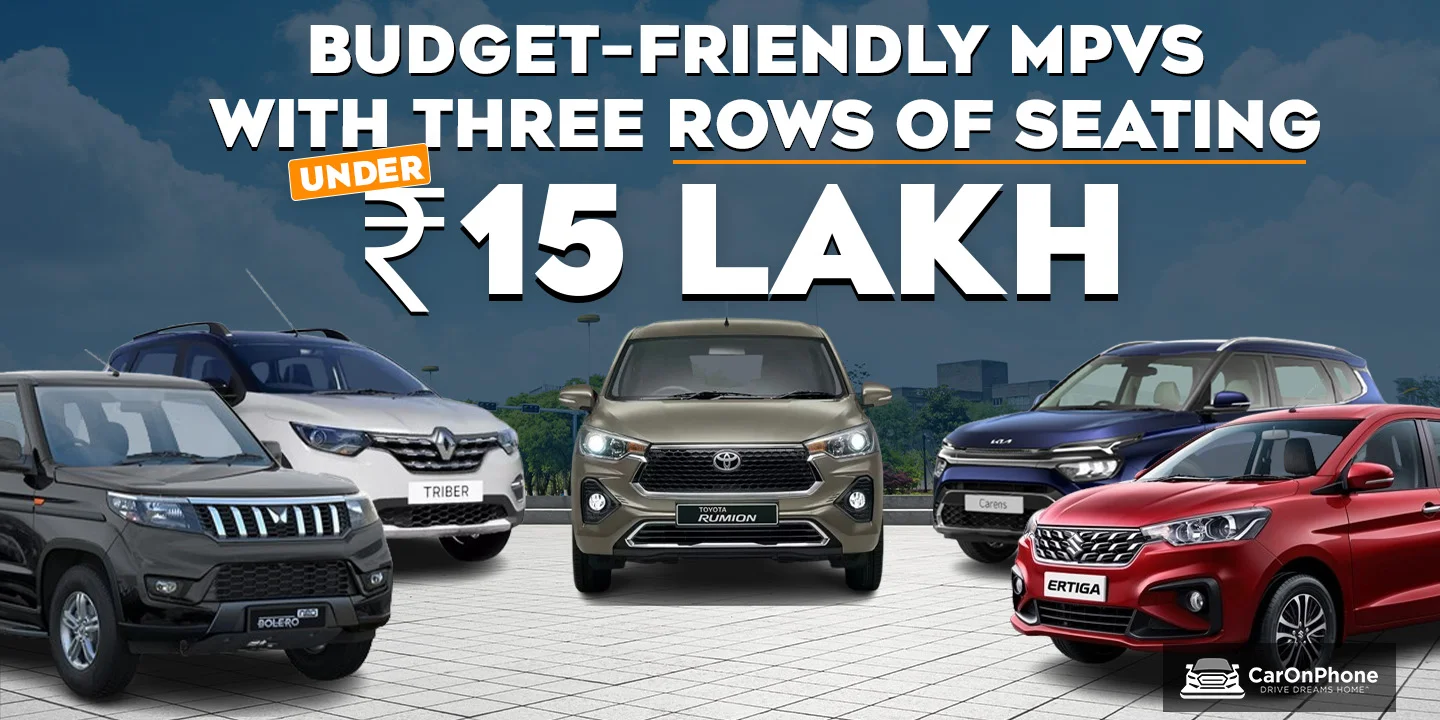 Top 5 Budget-friendly MPV’s Under ₹15 lakh with three rows of seating