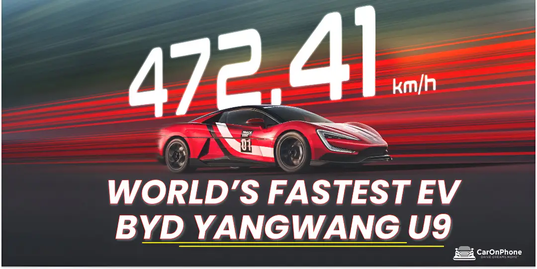 BYD Yangwang U9 Hits 472.41 Km/h, Becomes World’s Fastest EV 