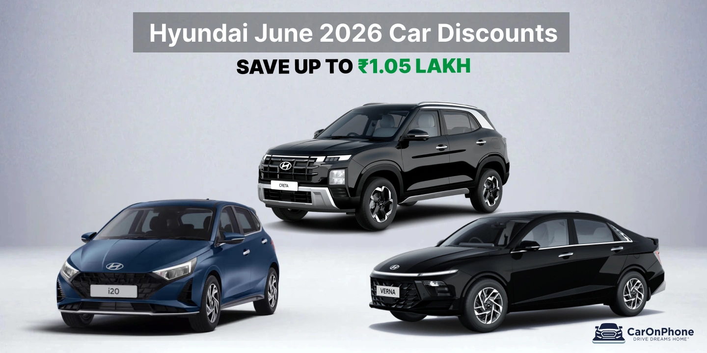 Hyundai June 2026 Car Discounts_ Save Up to RS1.05 Lakh on Creta, Verna, i20, and More
