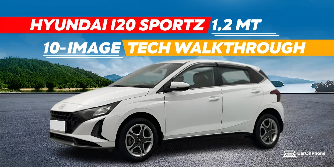 Hyundai i20 Sportz 1.2 MT 2024 – 10-Image Tech Walkthrough