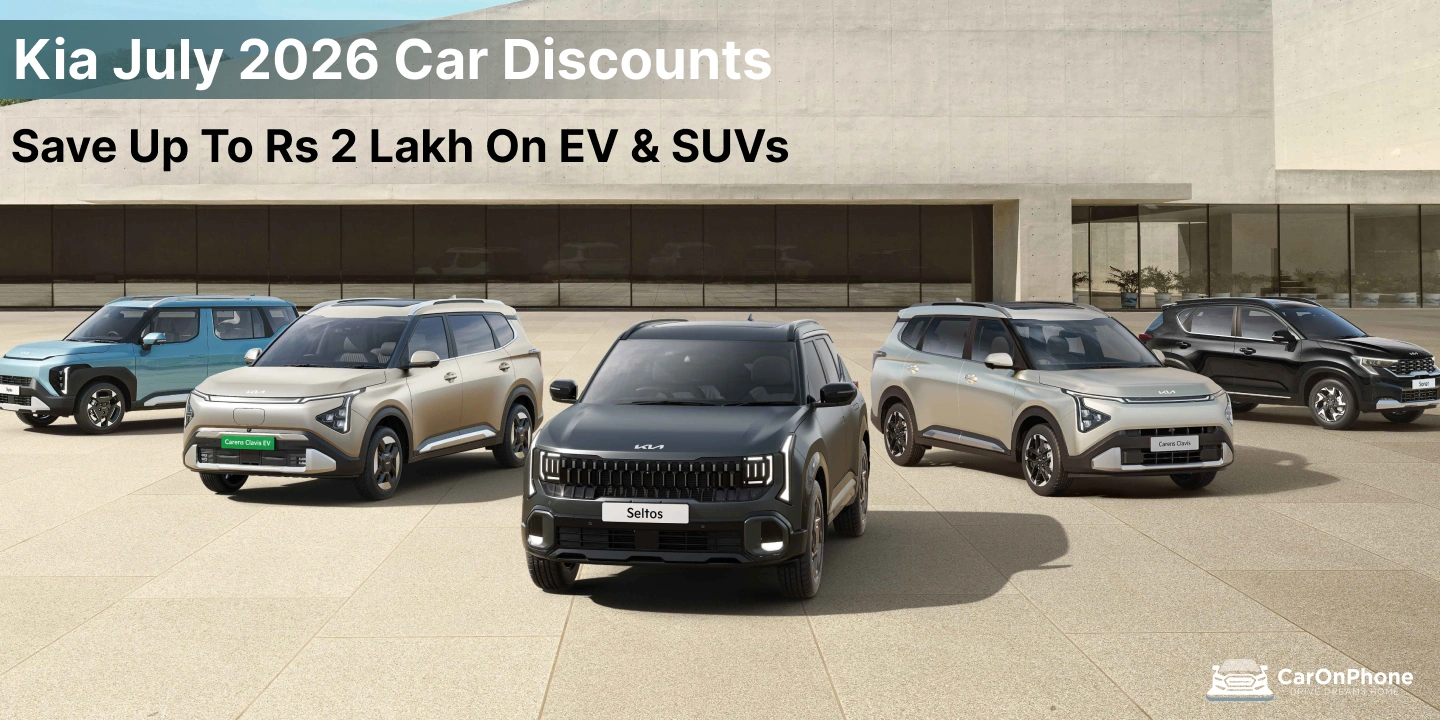 Kia July 2026 Car Discounts_ Save Up To Rs 2 Lakh On EV & SUVs