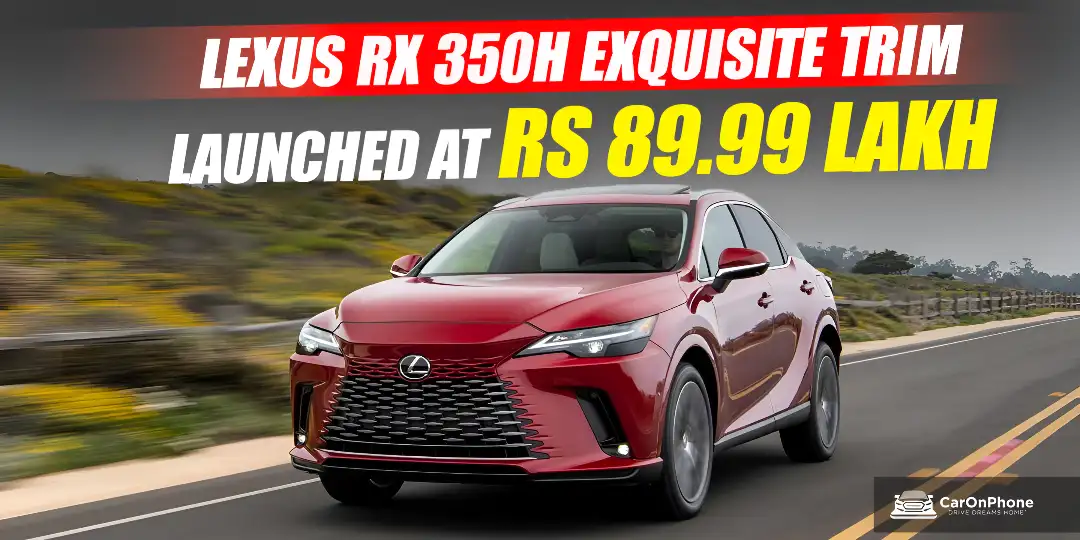 Lexus RX 350h Exquisite Variant Launched in India at Rs. 89.99 Lakh Cover
