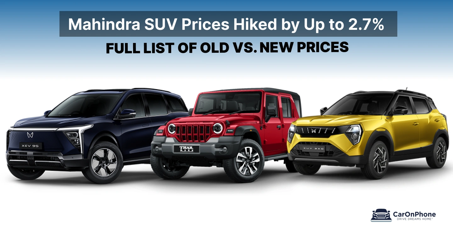 Mahindra SUV Prices Hiked by Up to 2.7%_ Full List of Old vs. New Prices