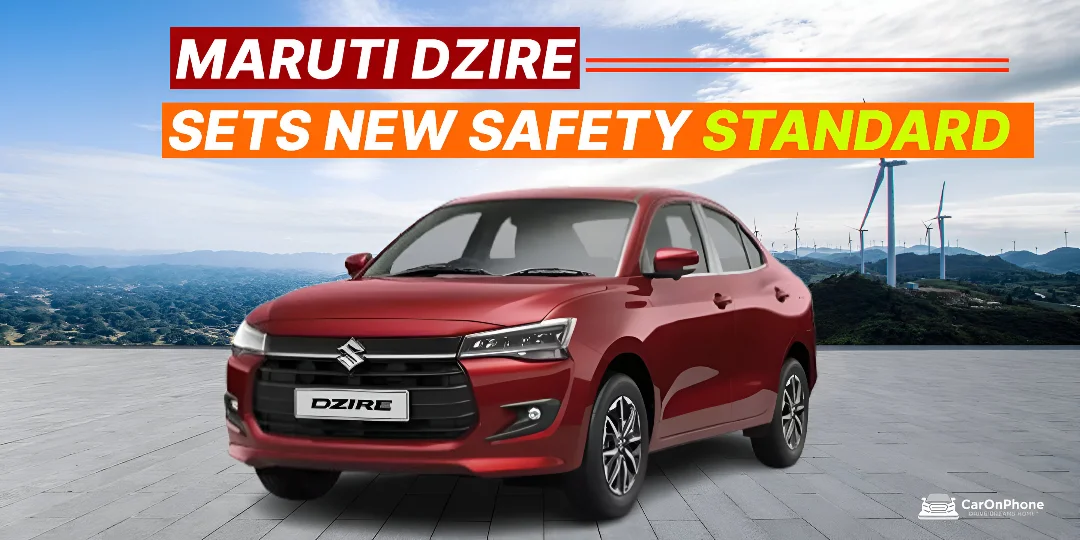 Maruti Dzire – India’s Top Sedan Sets a New Safety Standard