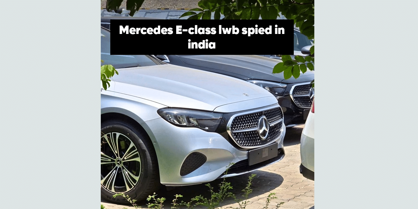 Mercedes-Benz E-Class LWB Spied at Pune Plant