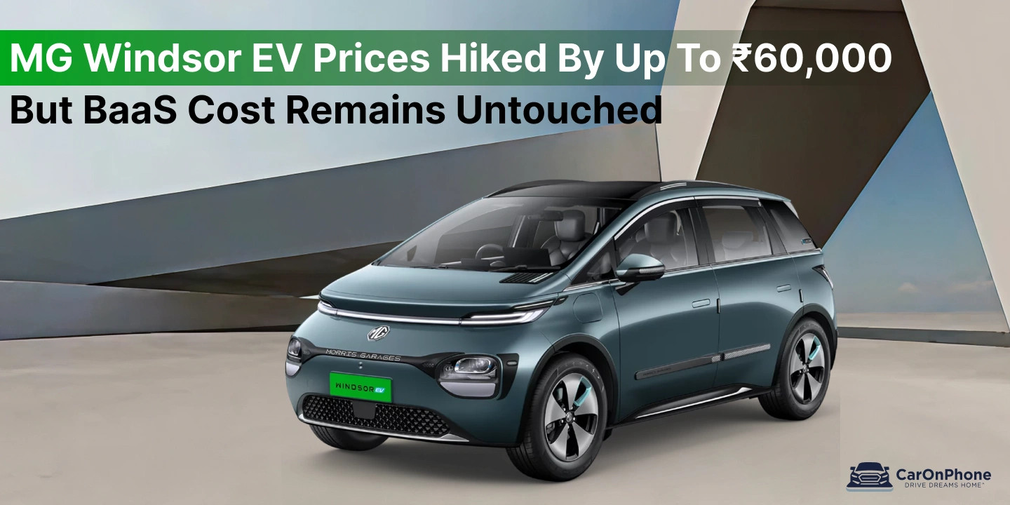 MG Windsor EV Prices Hiked By Up To ₹60,000, But BaaS Cost Remains Untouched: Check New Rates 1 MG Windsor EV Prices Hiked By Up To Rs60,000, But BaaS Cost Remains Untouched_ Check New Rates