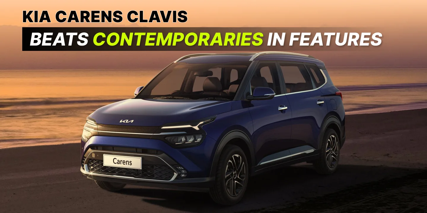 Kia Carens Clavis Beats Contemporaries In Features