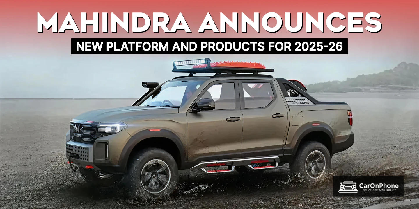 Mahindra Announces New Platform and Products for 2025-26