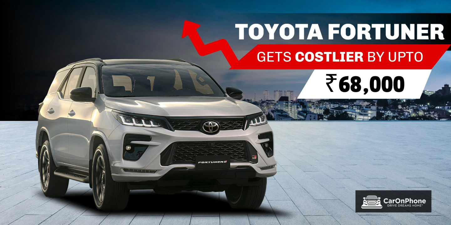 Toyota Fortuner Gets Costlier By Upto Rs 68,000