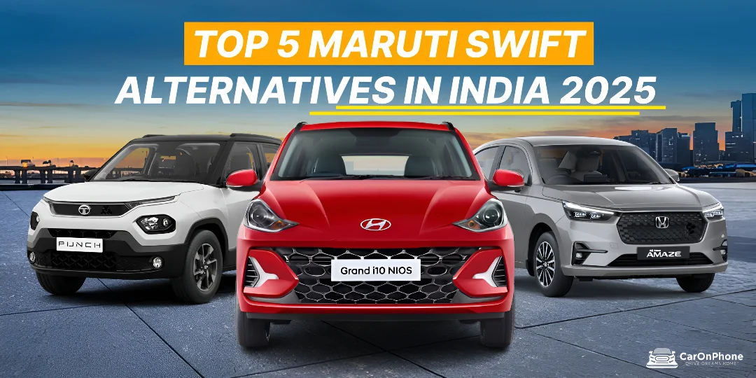 Top 5 Maruti Swift Alternatives in India to Check Out in 2025