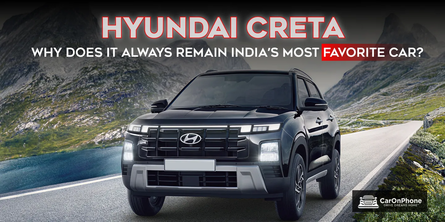 Hyundai Creta: Why Does It Always Remain India’s Most Favorite Car?